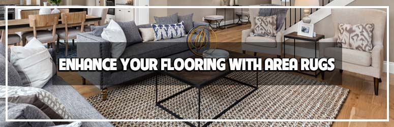 How to Incorporate Area Rugs to Enhance Your Flooring Design